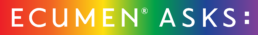 ECUMEN ASKS - PRIDE