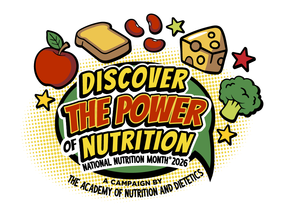Discover the Power of Nutrition | National Nutrition Month 2026: a campaign by The Academy of Nutrition and Dietetics